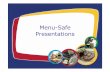 Menu-Safe Presentations - 11th Dubai International Food ... · PDF file• 2003: Codex HACCP Standard ... • This is very ‘official’with lots of paperwork. ... of food safety