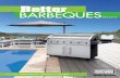 Better BARBEQUES - LocalSearch · PDF fileBetter BARBEQUES 2014/15 Cover ... Electric powered true smoker. Smoke your own fish, ... Reliable flame thrower ignition. Side burner perfect