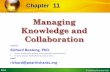Managing Knowledge and Collaboration · PDF file11 Managing Knowledge and Collaboration ... Chapter 11 Managing Knowledge . 11.3 ... •Developing online expert networks