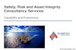 Safety, Risk and Asset Integrity Consultancy Services · PDF fileSafety, Risk and Asset Integrity Consultancy Services Capability and Experience