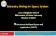 Telemetry Mining for Space System - cuscholar.cu.edu.eg/abo/files/telemetry_mining_for_space_system.pdf · Telemetry Data Mining ... (earthquakes, tsunamis, geomagnetic storms) to