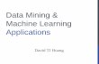 Data Mining & Machine Learning Applications · PDF fileRecognize the influence of input data and preprocessing to the mining results ... Predicting Flu Trends ... such as Earthquakes