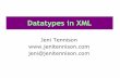 Datatypes in XML - Jeni · PDF fileSep 24, 2004 Datatypes in XML 3 DSDL •ISO-standardised schema language(s) •W3C XML Schema is for the big boys •want to do data binding into