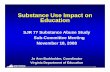 Substance Use Impact on Education - dls.virginia.govdls.virginia.gov/GROUPS/subabuse/meetings/111808/impact.pdf · Substance Use Impact on Education SJR 77 Substance Abuse Study ...