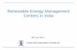Renewable Energy Management Centers in India Energy Management Centers in India ... Solar Wind SHP Biomass ... •Establishment of Renewable Energy Management centers ...