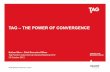 TAG – THE POWER OF CONVERGENCE Announcements/1162946.pdf · TAG – THE POWER OF CONVERGENCE Nathan Wise – Chief Executive Officer ... – Unique World and RecordPoint businesses