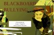 BLACKBOARD BULLYING - AIE  · PDF filemultiple healing modalities (Reiki, Isis Seichim, and other). ... Blackboard Bullying