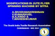 MODIFICATIONS IN JUTE FLYER SPINNING MACHINE …jute.org/Documents_Seminar_Workshop_Meeting/SITRA... · modifications in jute flyer spinning machine by sitra a.sivaramakrishnan v.kumaravel
