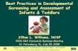 Developmental Screening and Assessment of Infants ... · PDF fileBest Practices in Developmental Screening and Assessment of Infants & Toddlers Jillian L. Williams, NCSP. 2008 CMS