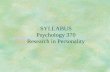 SYLLABUS Psychology 370 Research in Personality · PDF fileChapter 15: Where Will We Find Personality? Projects As already stated, 10% of your grade in this course will be based on