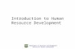 Introduction to Human Resource Development (HRD) · PPT file · Web view · 2008-11-14Introduction to Human Resource Development Definition of HRD A set of systematic and planned