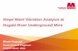 Stope Blast Vibration Analysis at Dugald River … Blast Vibration Analysis at Dugald River Underground Mine Rhett Hassell Geotechnical Engineer . Dugald River Mine