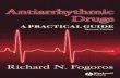 Antiarrhythmic Drugs - LSU Health New Orleans · PDF filefor understanding antiarrhythmic drugs: how they work, ... traction (by controlling the ... the AV node allows complete emptying
