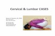 Cervical & Lumbar CASES - c.ymcdn.com · PDF fileCervical & Lumbar CASES Steven G ... the atlanto–axial joint (C1–C2) facilitates ... His pain radiates through his radial forearm