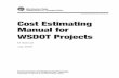 Cost Estimating Manual for WSDOT Projectsislandfever.us/bridge//research/WSDOT Cost Estimation... ·  · 2012-03-23Estimators should be shielded from pressures to keep estimates
