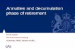 Annuities and decumulation phase of retirement - MENU …actuaries.org/FUND/Warsaw/Daykin_Annuities.pdf ·  · 2016-04-27Annuities and decumulation phase of retirement Chris Daykin
