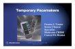 Temporary Pacemakers - c.ymcdn.comc.ymcdn.com/sites/ · PDF fileTemporary Pacemakers Deanna J. Tanner Senior Clinical ... Internal Jugular Vein Subclavian Vein ... • Pacing rate