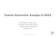 Future Scenarios: Europe in 2023 - itb- · PDF fileFuture Scenarios: Europe in 2023 Prof. Michael C. Burda, Ph.D. Humboldt-Universität zu Berlin Keynote Speech, ITB Berlin 6 March