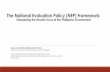 National evaluation policy -  · PDF fileThe National Evaluation Policy (NEP) ... Evaluation System (RPMES) for M&E at the sub-national ... Malaysia, Myanmar, Thailand,