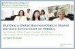 Building a Global BusinessObjects Shared Services ... a Global BusinessObjects Shared Services Environment on VMware Jay Palevsky, Global Program Manager, BI Architect Rob Isaacson,