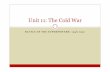 Unit 11: The Cold War - parrowland · PDF fileWhy and how did the Soviet Union collapse? ... during the Cold War? The United States did many things ... What side won the civil war?