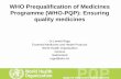 WHO Prequalification of Medicines Programme (WHO · PDF fileWHO Prequalification of Medicines Programme (WHO-PQP): Ensuring quality medicines . Dr Lembit Rägo . Essential Medicines