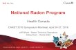 National Radon Program - CARST 2016/CARST 2016 NRP Overview... · National Radon Program ... • Residential surveys: Cross Canada Radon and a smaller Radon-Thoron survey ... 2014,