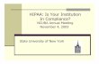 HIPAA: Is Your Institution In Compliance? · PDF fileHIPAA: Is Your Institution In Compliance? NCURA Annual Meeting November 4, 2003 State University of New York. HIPAA: A Large Undertaking