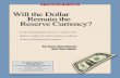 Will the Dollar remain the reserve currency? The InTernaTIonal economy Fall 2014 A SympoSium of ViewS Will the Dollar remain the reserve currency? Is the rising global chorus to replace