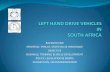 Left hand drive vehicles in South Africa - SAMCAsamca.co.za/Left_hand_drive_vehicles_in_South_Africa.pdf · BACKGROUND & TRANSPARENCY In 2008 legislation was promulgated where Left