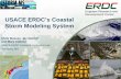 USACE ERDC’s Coastal Storm Modeling · PDF file · 2015-11-17USACE ERDC’s Coastal Storm Modeling System Chris Massey, Jay Ratcliff, ... SMS Graphical User Interface ... Updated