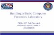 Building a Basic Computer Forensics Laboratory a Basic Computer . Forensics Laboratory. ... Equipment – Exam Computers ... • Compellent SAN. Network Equipment