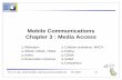 Mobile Communications Chapter 3 : Media Accesstbr/teaching/docs/mac.pdf · Mobile Communications Chapter 3 : Media Access qMotivation qSDMA, FDMA, TDMA ... MACA (Multiple Access ...