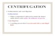 CENTRIFUGATION - libvolume1.xyzlibvolume1.xyz/.../centrifugation/centrifugationpresentation2.pdf · •••• Comparison between filtration and centrifugation: Feature Filtration