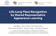 Life-Long Place Recognition by Shared Representative ...fhan/publication/slides/rssw16_sral...Life-Long Place Recognition by Shared Representative Appearance Learning Fei Han 1, Xue