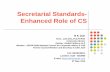 Secretarial Standards- Enhanced Role of CS - ICSI Role... · Secretarial Standards-Enhanced Role of CS N K Jain ... “Secretarial Standards” means secretarial ... N K Jain B.Sc,