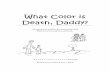 What Color is Death, Daddy? - Elisabeth Kübler-Ross ... Color is Death, Daddy? ... because of how special and wonderful ... From one grieving child to another, a poem about love and