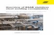 Overview of ESAB stainless steel welding consumables THROUGH COOPERATION MMA electrodes, MIG wIres & tIG rods, cored wIres, sAw fluxes & wIres, fluxes for strIp clAddInG Overview of