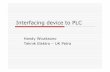 Interfacing device to PLC - Ayo Belajar PLC dan SCADA! · PDF fileInput Device PLC Input device : (berbagaimacam) sensor danswitch. Apakahlevel tegangandanarus sama? Contoh: Switch