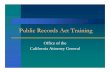 Public Records Act Training - Attorney General of California Records Act Training Office of the California Attorney General . California Constitution, Article 1, Section 3, Subdivision