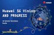 Huawei 5G Vision AND PROGRESS - Momento  · PDF fileHuawei 5G Vision AND PROGRESS ... WCDMA EV-DO TD-SCDMA LTE-FDD LTE-TDD WLAN ... •Algorithms Paris, France •Standardization