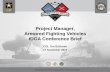 Project Manager, Armored Fighting Vehicles IDGA Conference ...groundcombatvehicles.iqpc.com/media/1003099/73672.pdf · Armored Fighting Vehicles IDGA Conference Brief ... Engineer