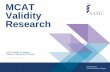 MCAT Validity Research - AAMC · PDF fileMCAT Validity Research MCAT Validity Committee ... Developed no - and low-cost practice materials for the exam and expanded outreach to educationally