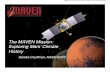 The MAVEN Mission: Exploring Mars’ Climate History · PDF fileThe MAVEN Mission: Exploring Mars’ Climate History Sandra Cauffman, NASA/GSFC   2018-01-19T11:54:32+00:00Z