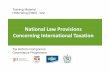 National Law Provisions Concerning International Taxationdownload1.fbr.gov.pk/Docs/20132191124331943FBR-GIZ... · National Law Provisions Concerning International Taxation ... capital