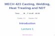 MECH 423 Casting, Welding, Heat Treating and NDTusers.encs.concordia.ca/~nrskumar/Index_files/Mech423/Lecture 01.pdf · 8 30th Oct ‘12 Degarmo Chp. 30 Fundamentals of welding/brazing/soldering