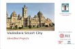 Vadodara Municipal Corporation for uploading on website_smart... · Vadodara Municipal Corporation Smart City Consultants In association with Vadodara Smart City Identified Projects