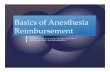 Basics of Anesthesia Reimbursement - MANA.US · PDF fileBasics of Anesthesia Reimbursement ... specialized equiptment you ... Now we see the motivation for MDA Direction