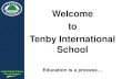 Welcome to Tenby International · PDF fileWelcome to Tenby International School ... (International Primary Curriculum) –Going for ... Finalise year end targets for each pupil and