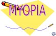 MYOPIA ASTIGMATISM ANISOMETROPIA ANISEIKONIAsrisofts.com/cosi/para-medical/Myopia.ppt · PPT file · Web view · 2011-08-27Title: MYOPIA ASTIGMATISM ANISOMETROPIA ANISEIKONIA Last